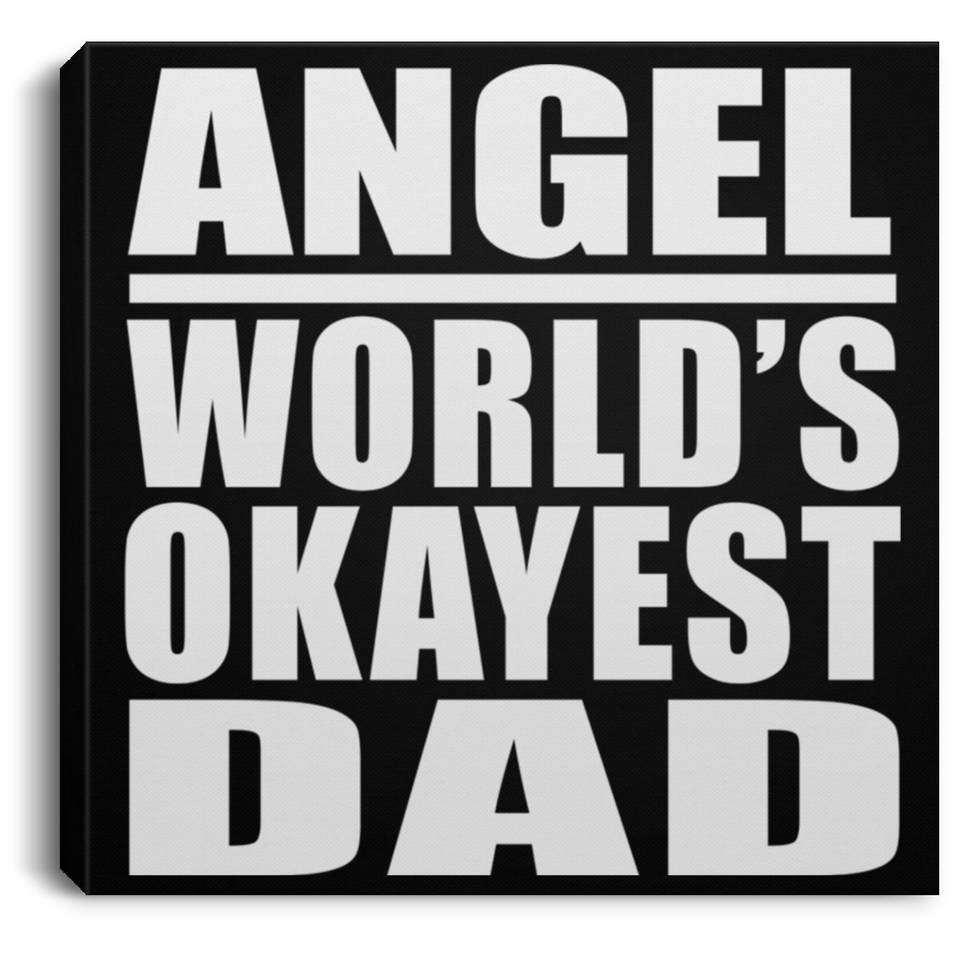 Angel World's Okayest Dad - Canvas Square