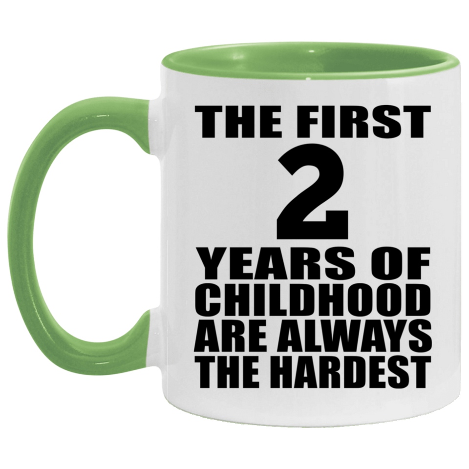 2nd Birthday First 2 Years of Childhood Are The Hardest - 11oz Accent Mug Green