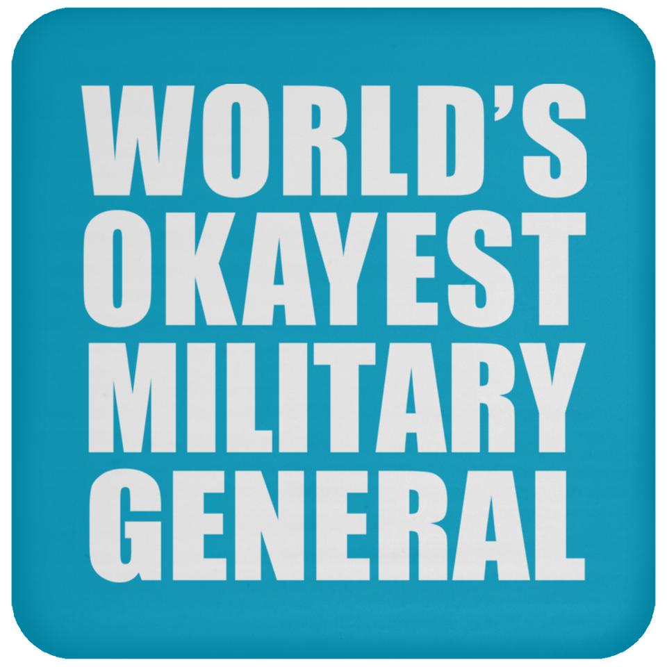 World's Okayest Military General - Drink Coaster