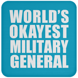 World's Okayest Military General - Drink Coaster