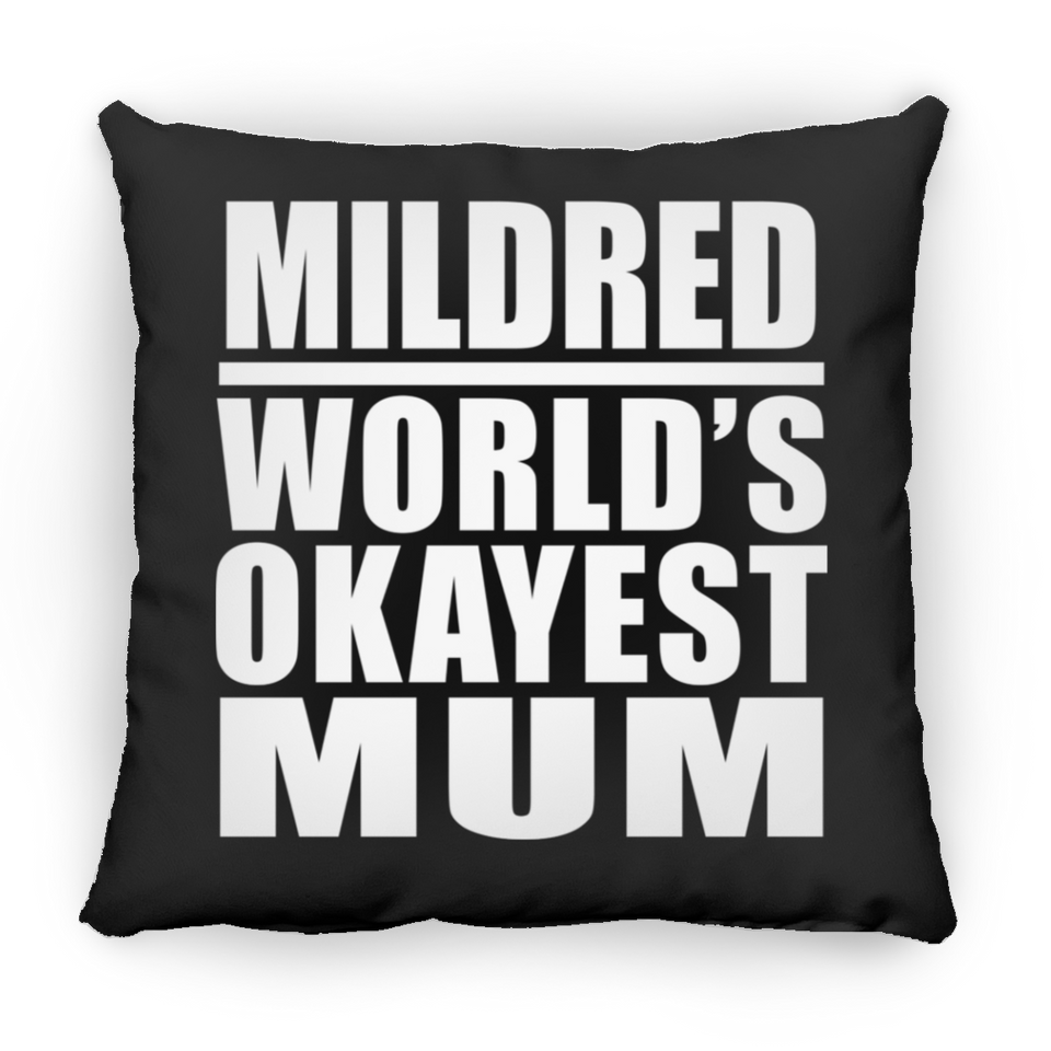 Mildred World's Okayest Mum - Throw Pillow Black