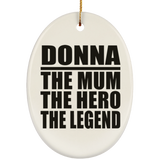 Donna The Mum The Hero The Legend - Oval Ornament