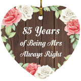 85th Anniversary 85 Years Of Being Mrs Always Right - Heart Ornament A