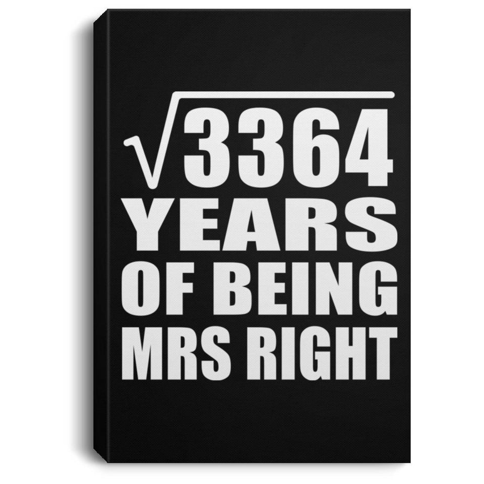 58th Anniversary Square Root of 3364 Years of Being Mrs Right - Canvas Portrait