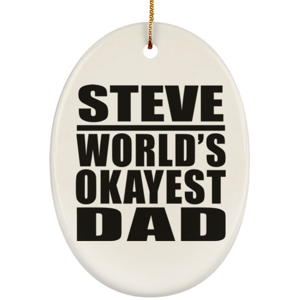 Steve World's Okayest Dad - Oval Ornament