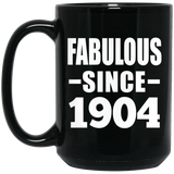 120th Birthday Fabulous Since 1904 - 15oz Coffee Mug Black