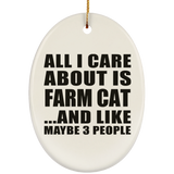 All I Care About Is Farm Cat - Oval Ornament
