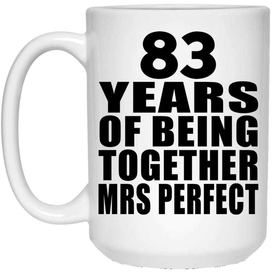 83rd Anniversary 83 Years Of Being Mrs Perfect - 15 Oz Coffee Mug