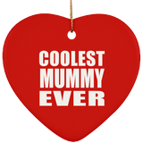 Coolest Mummy Ever - Heart Ornament