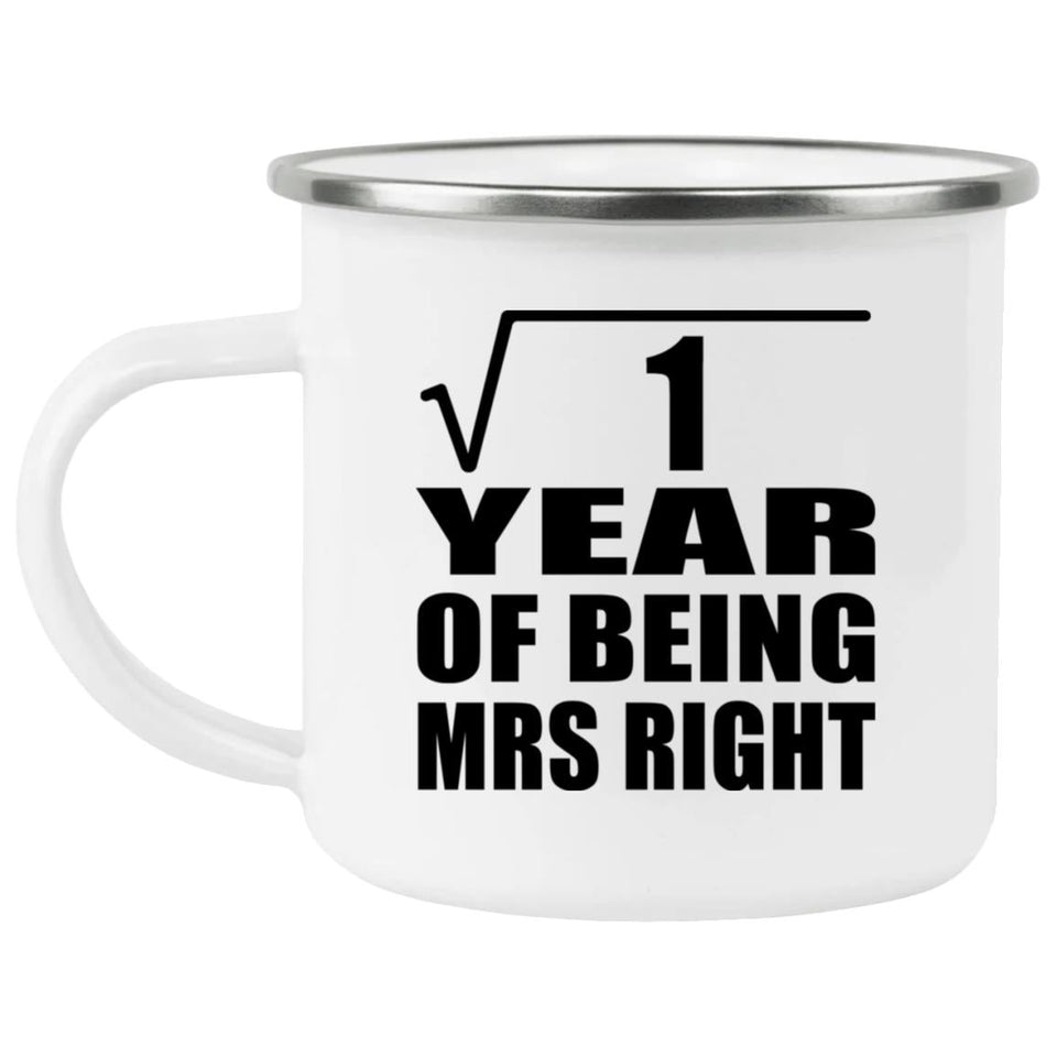 1st Anniversary Square Root of 1 Year of Being Mrs Right - 12oz Camping Mug