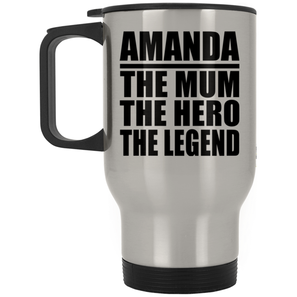 Amanda The Mum The Hero The Legend - Silver Travel Mug