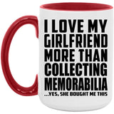 I Love My Girlfriend More Than Collecting Memorabilia - 15oz Accent Mug Red