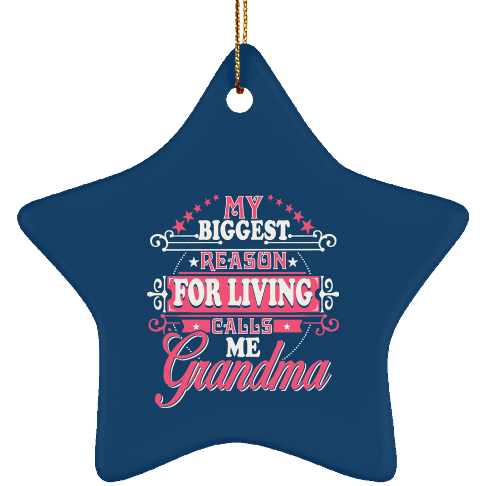 My Biggest Reason For Living Calls Me Grandma - Star Ornament