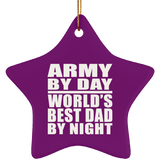 Army By Day World's Best Dad By Night - Star Ornament