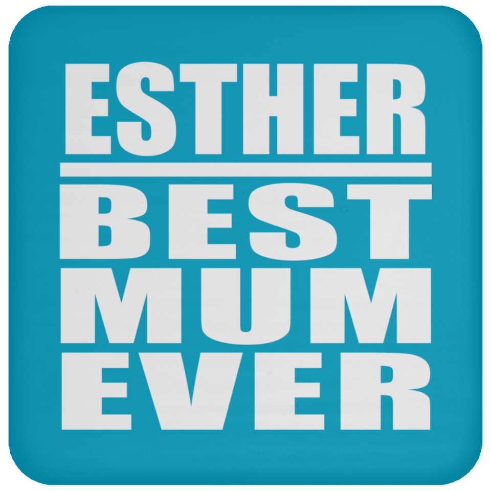 Esther Best Mum Ever - Drink Coaster