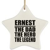 Ernest The Dad The Hero The Legend - Star Ornament