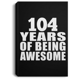 104th Birthday 104 Years Of Being Awesome - Canvas Portrait