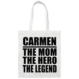 Carmen The Mom The Hero The Legend - Tote Bag White