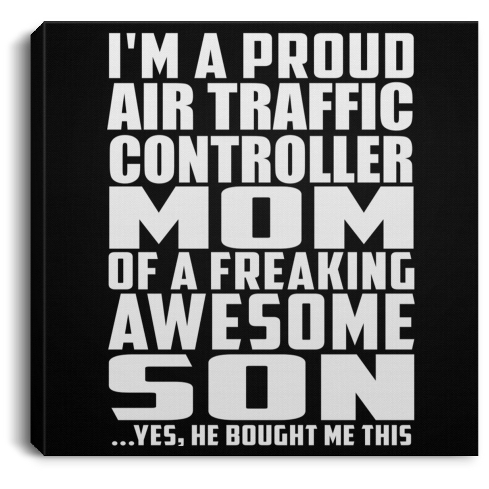 Proud Air Traffic Controller Mom Of Awesome Son - Canvas Square
