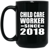 Child Care Worker Since 2018 - 15 Oz Coffee Mug Black