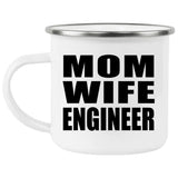 Mom Wife Engineer - 12oz Camping Mug