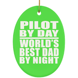 Pilot By Day World's Best Dad By Night - Oval Ornament
