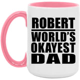 Robert World's Okayest Dad - 15oz Accent Mug Pink