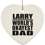 Larry World's Okayest Dad - Heart Ornament