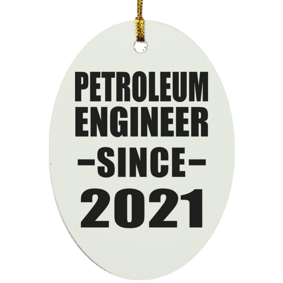 Petroleum Engineer Since 2021 - Oval Ornament