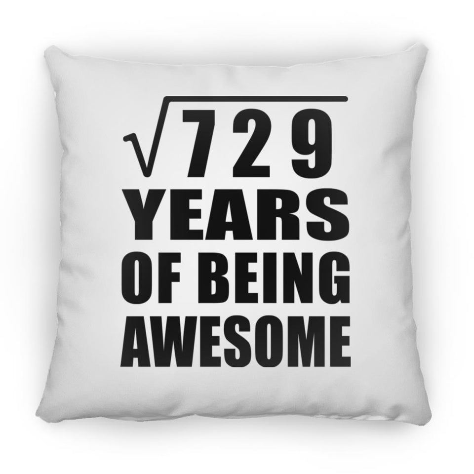 27th Birthday Square Root of 729 Years of Being Awesome - Throw Pillow