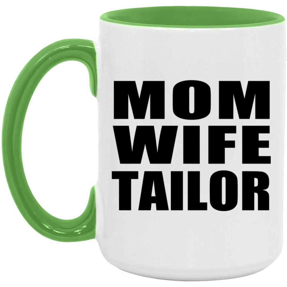 Mom Wife Tailor - 15oz Accent Mug Green