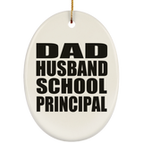 Dad Husband School Principal - Oval Ornament