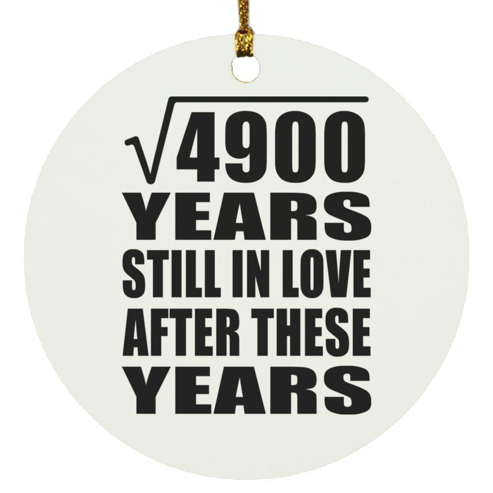70th Anniversary Square Root of 4900 Years Still In Love - Circle Ornament