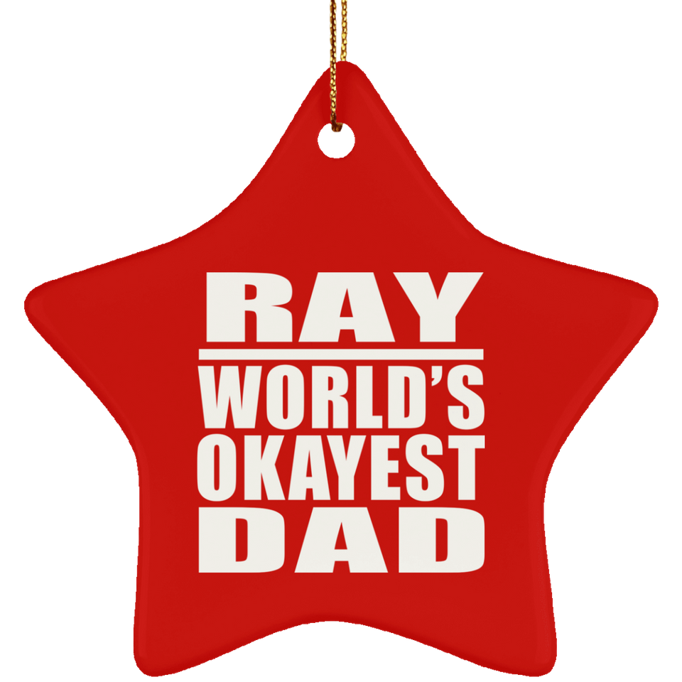 Ray World's Okayest Dad - Star Ornament