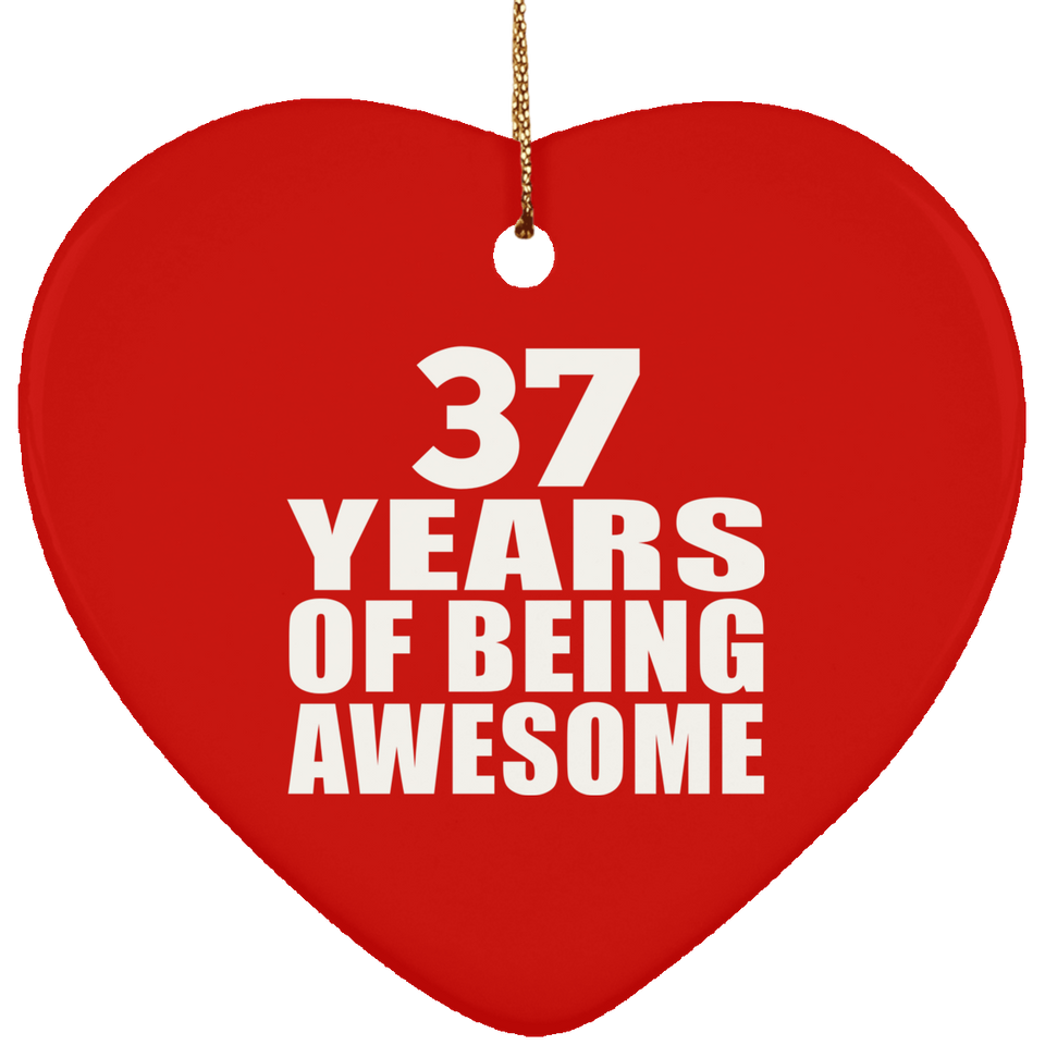 37th Birthday 37 Years Of Being Awesome - Heart Ornament