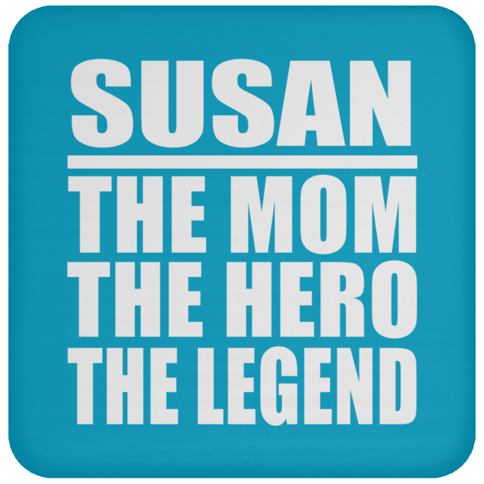 Susan The Mom The Hero The Legend - Drink Coaster