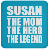 Susan The Mom The Hero The Legend - Drink Coaster