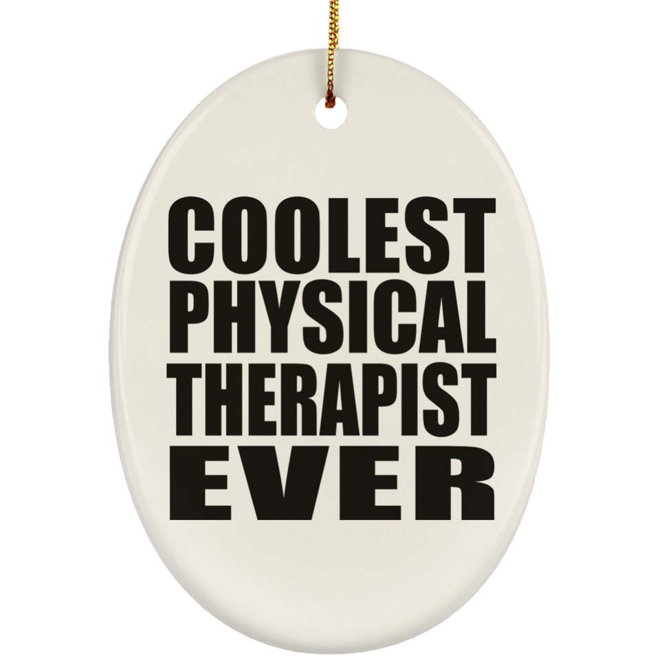 Coolest Physical Therapist Ever - Oval Ornament