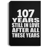 107th Anniversary 107 Years Still In Love After These Years - Canvas Portrait