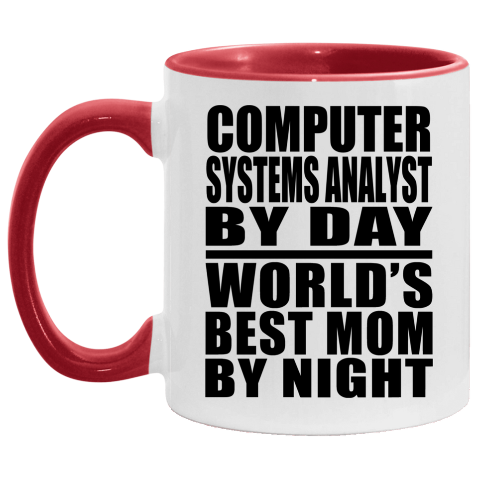 Computer Systems Analyst By Day World's Best Mom By Night - 11oz Accent Mug Red