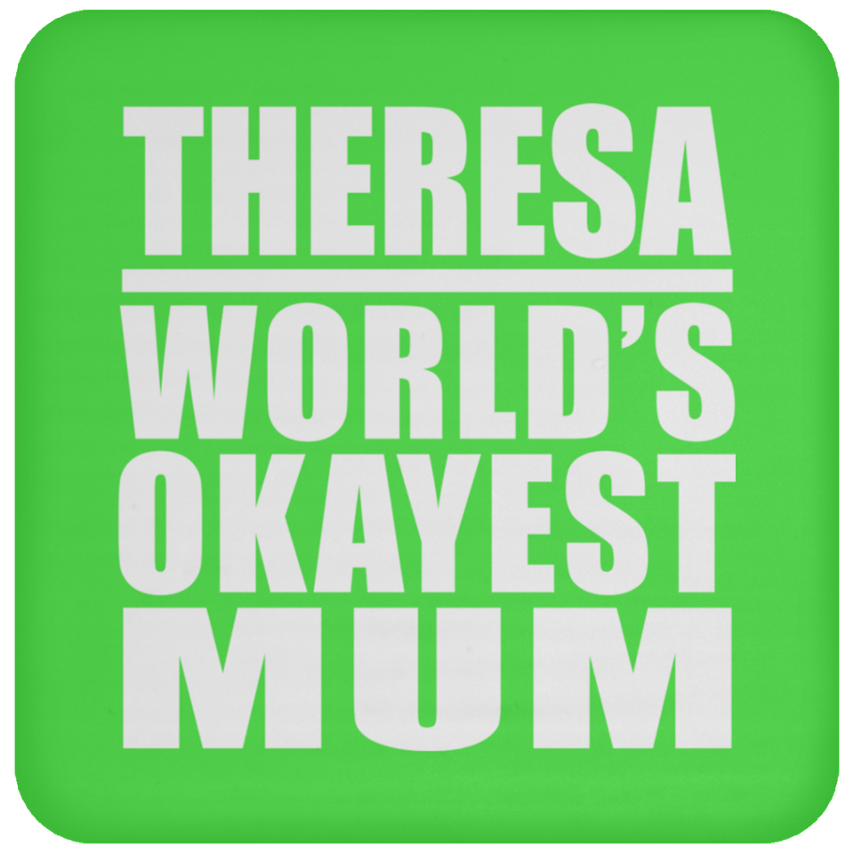 Theresa World's Okayest Mum - Drink Coaster