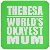 Theresa World's Okayest Mum - Drink Coaster