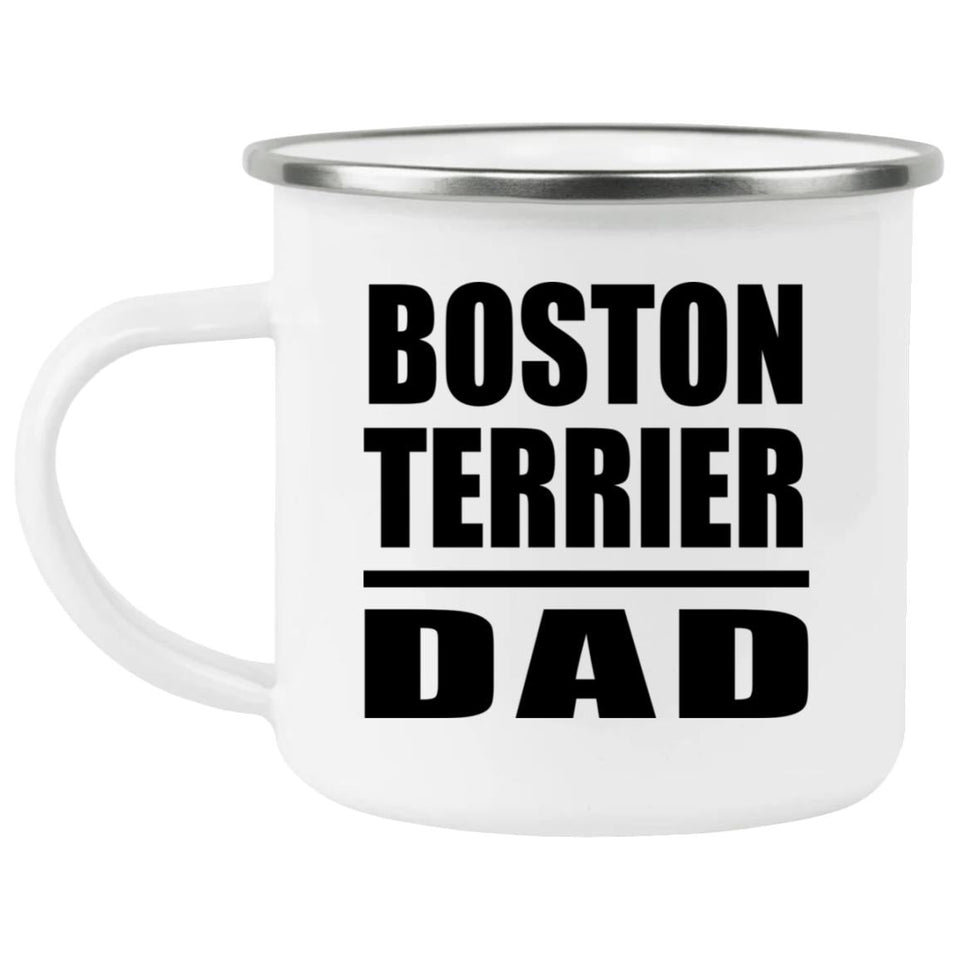 Boston Terrier Dad - 12oz Camping Mug
