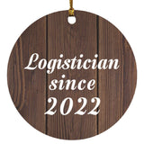 Logistician Since 2022 - Circle Ornament D