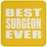 Best Surgeon Ever - Drink Coaster