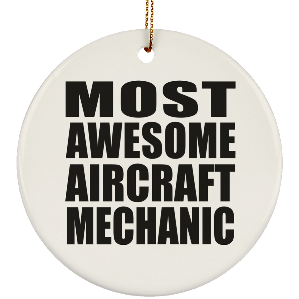 Most Awesome Aircraft Mechanic - Circle Ornament