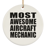 Most Awesome Aircraft Mechanic - Circle Ornament
