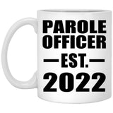 Parole Officer Established EST. 2022 - 11oz Coffee Mug