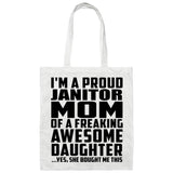 Proud Janitor Mom Of Awesome Daughter - Tote Bag White