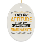 I Get My Attitude From My Awesome Grandparents - Oval Ornament